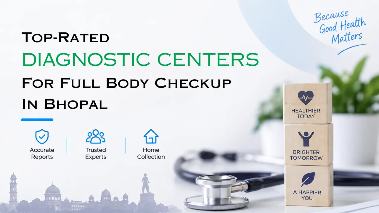Top-rated diagnostic centers for full body checkup in Bhopal
